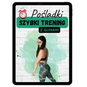SZYBKI PLAN dla kobiet z gumami (pośladki)