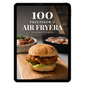 100 przepisów z Air Fryera